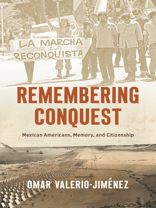 Title details for Remembering Conquest by Omar Valerio-Jiménez - Available